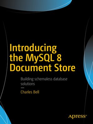 cover image of Introducing the MySQL 8 Document Store